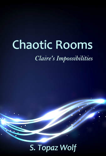 Chaotic Rooms (Claire's Impossibilities Book 1) 